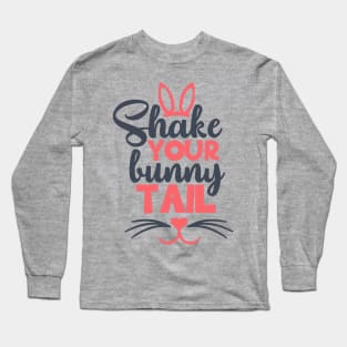 Shake Your Bunny Tails T-shirt Dress Gift Ideas Long Sleeve T-Shirt